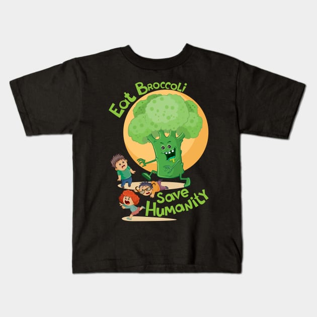 Eat Broccoli Save Humanity Design for Vegetarians Kids T-Shirt by Kopirin